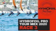 Hydrofoil Pro Tour 2020 Mexico: день 1, гонка 3