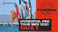 Hydrofoil Pro Tour 2020 Mexico: день 1, гонка 5